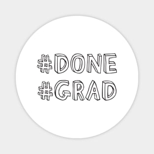 Graduate Who is Done Magnet